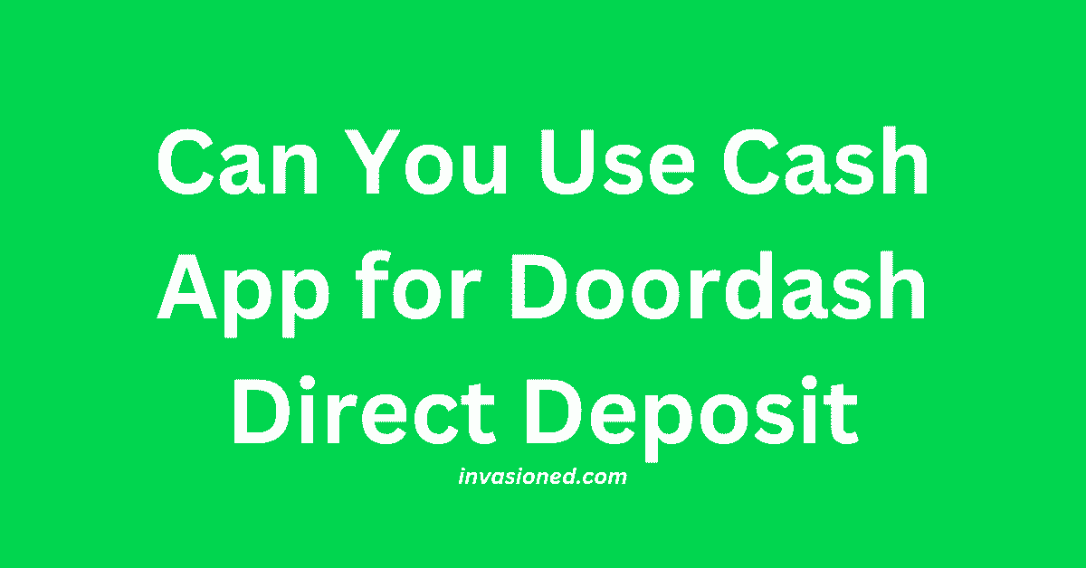 Can You Use Cash App for Doordash Direct Deposit