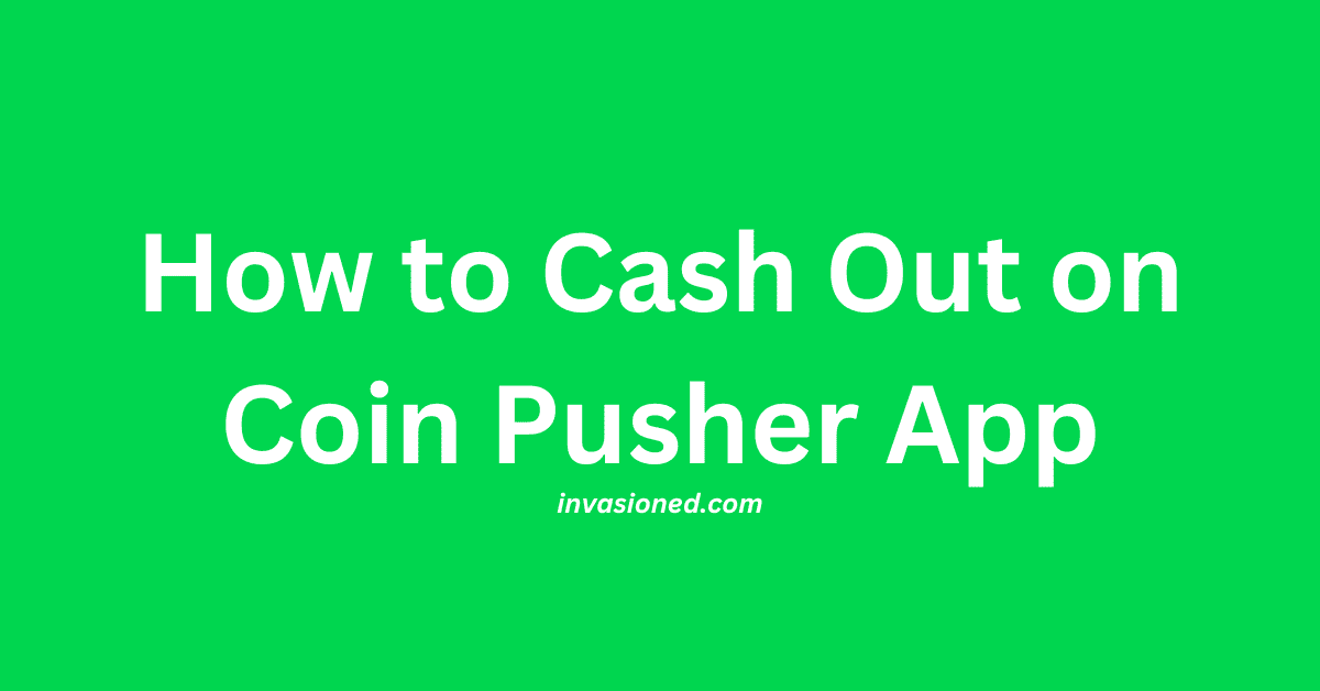 How to Cash Out on Coin Pusher App