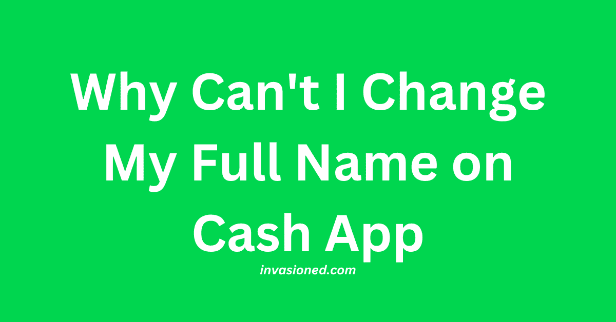 Why Cannot I Change My Full Name on Cash App