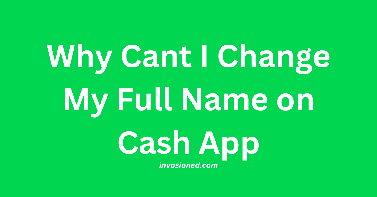 Why Cant I Change My Full Name on Cash App