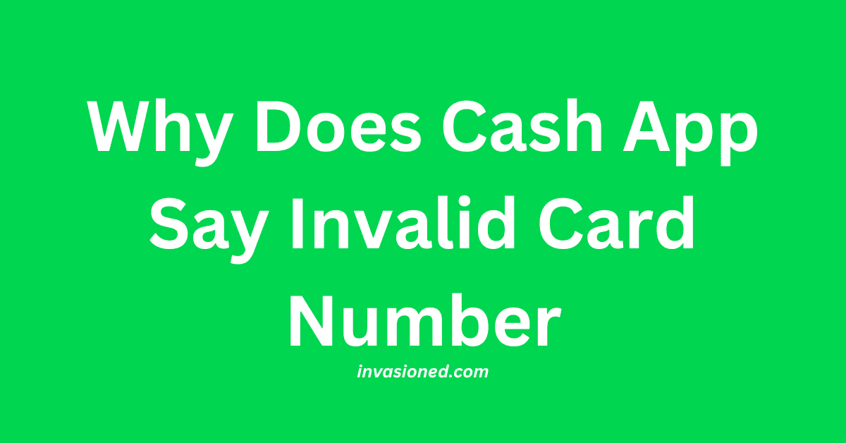Why Does Cash App Say Invalid Card Number