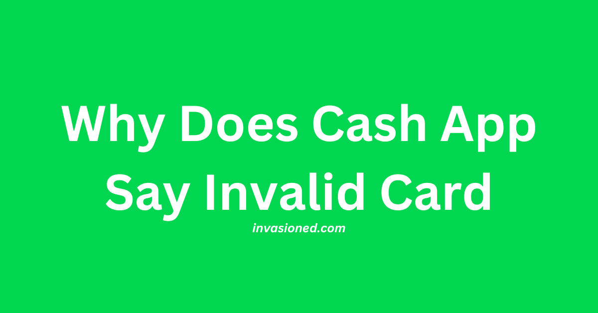 Why Does Cash App Say Invalid Card