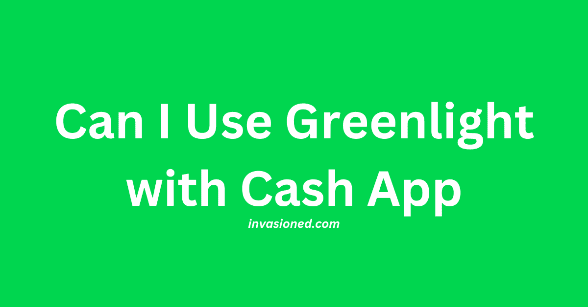 Can I Use Greenlight with Cash App