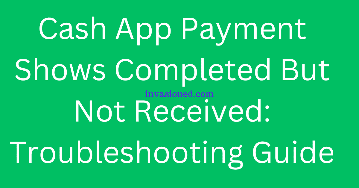 Cash App Payment Shows Completed But Not Received
